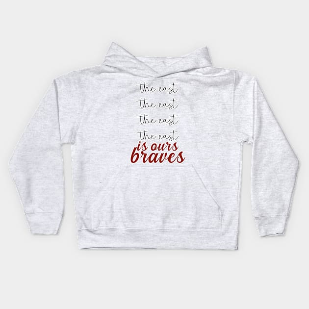 The East Is Ours Braves Kids Hoodie by nextneveldesign